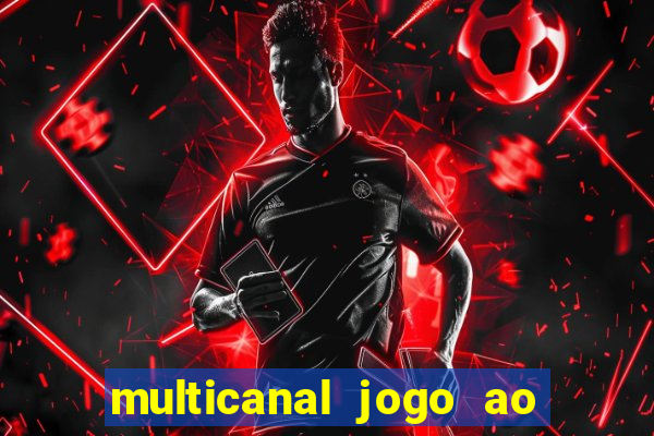 multicanal jogo ao vivo hd